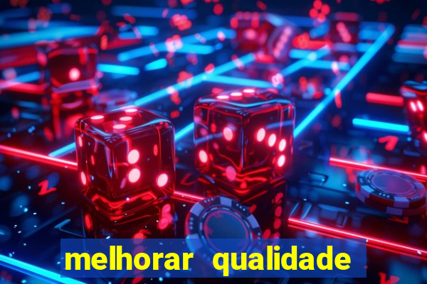 melhorar qualidade da foto ia online